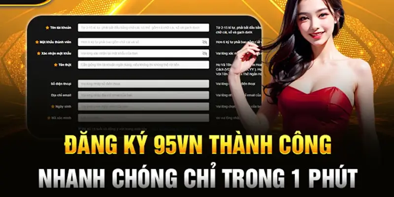 Chi Tiết Cách Đăng Ký - Đăng Nhập 95vn